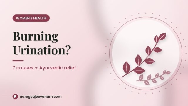 Burning Urination? 7 Causes + Ayurvedic Relief That Helps