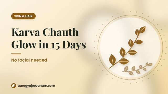 Karva Chauth 2026 Glow in 15 Days (No Facial Needed)