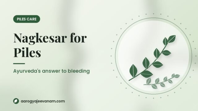 Nagkesar for Piles: Why This Tiny Flower Is Ayurveda’s First Answer to Bleeding