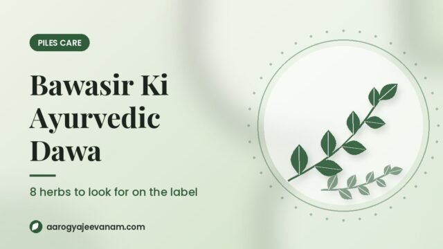 Bawasir Ki Ayurvedic Dawa: What Actually Belongs Inside a Good Piles Formula?