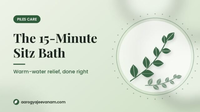 The 15-Minute Warm Water Habit Doctors Recommend for Piles: Sitz Bath, Done Right